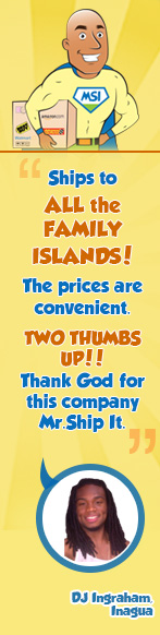 Ships to ALL the FAMILY ISLANDS! The prices are convenient. TWO THUMBS UP!!Thank God for this company Mr.Ship It